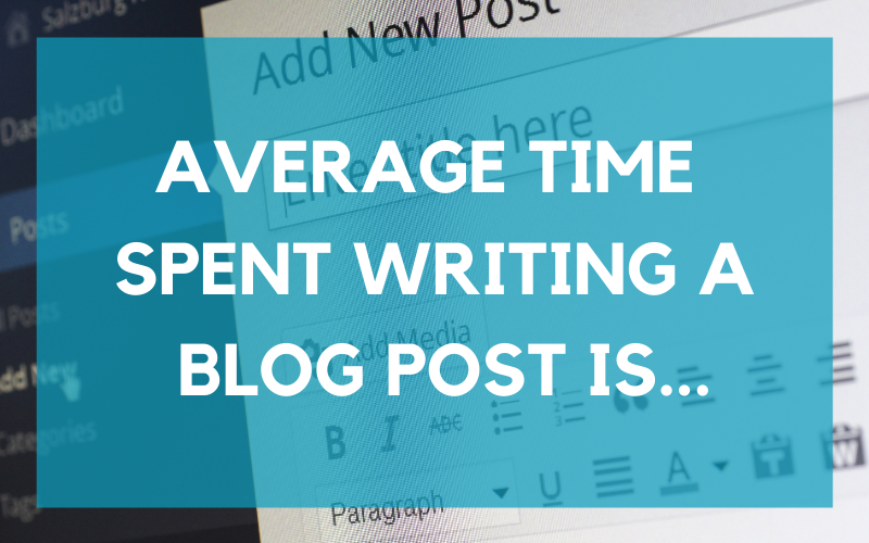 how-long-should-it-take-to-write-a-blog-post