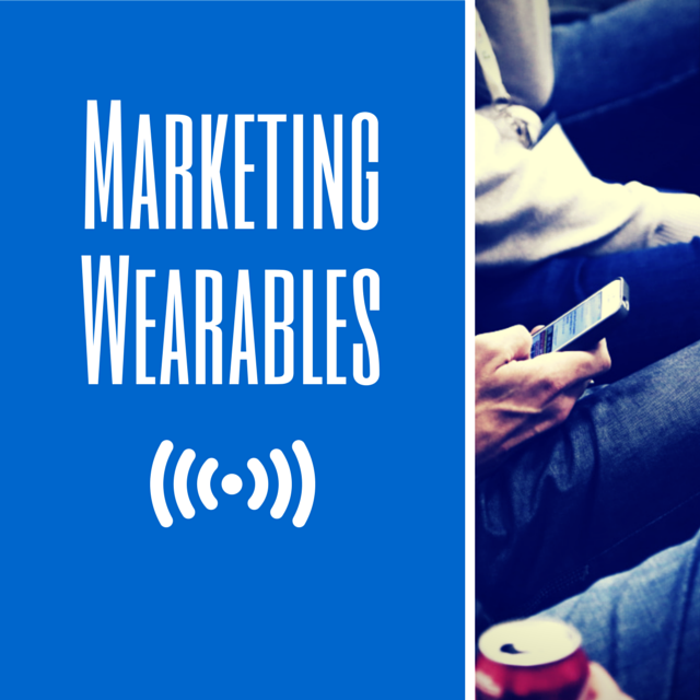 Wearables & Marketing